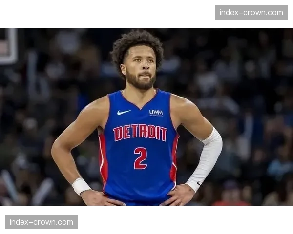 活塞坎宁安伤病管理得当 年轻球队核心保护策略见效